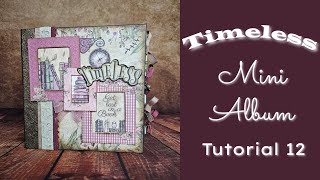 Tutorial 12 Timeless Mini Album ( using my own paper collection Timeless)