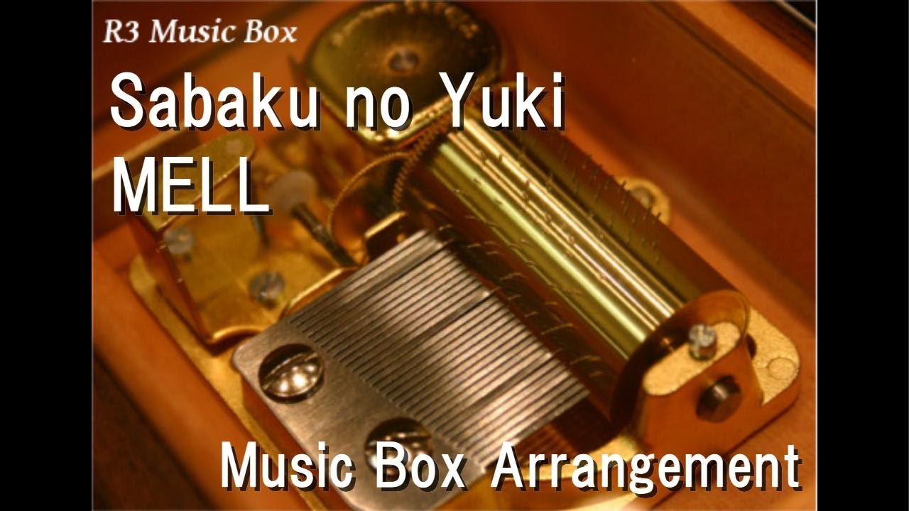 Sabaku no Yuki/MELL [Music Box] - YouTube