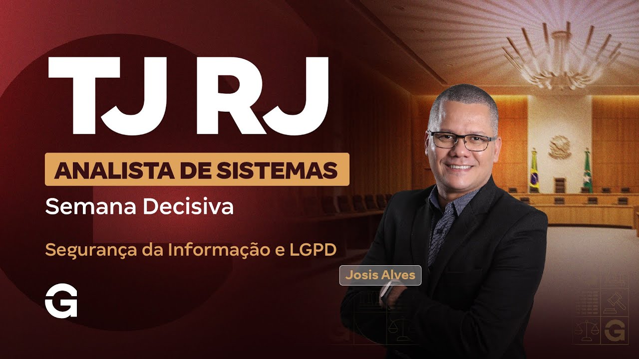 Concurso TJ RJ | Semana Decisiva: Analista de Sistemas (Segurança da Informação e LGPD)