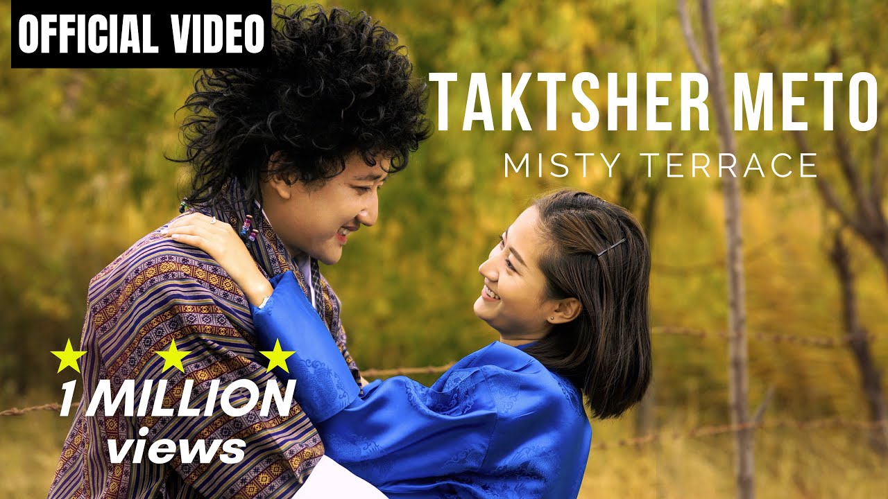 Misty Terrace   TAKTSHER METO l Official Video l New Bhutanese Song l Music Video