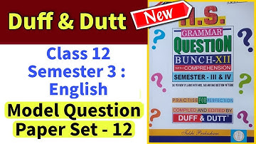 Class 12 Semester 3 : Duff & Dutt English Model Set 12
