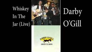 Whiskey In The Jar (Live) - Darby O'Gill