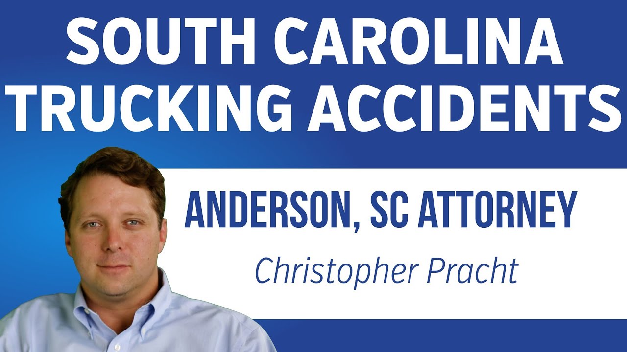 South Carolina Trucking Accident Injury Lawyer | Anderson SC Truck