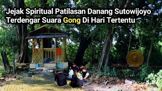 Viral...!!! Jejak Spiritual Patilasan Danang Sutowijoyo Terdengar Suara Gong Di Hari Hari Tertentu