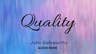 Audio book // QUALITY - John Galsworthy // Word meanings included.