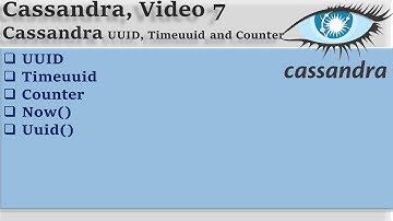 Cassandra video 7: UUID, Timeuuid, counter