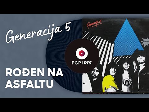 Generacija 5 — Generacija 5 - Rodjen na asfaltu - (Audio 1980) HD