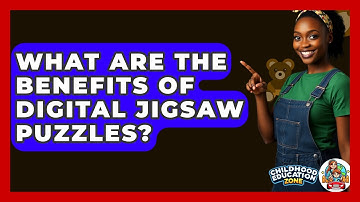 What Are The Benefits Of Digital Jigsaw Puzzles? - Childhood Education Zone