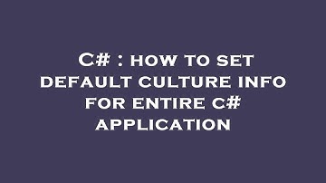 C# : how to set default culture info for entire c# application