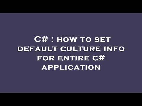 C# : how to set default culture info for entire c# application