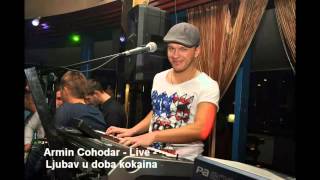 Vignette de la vidéo "Armin Cohodar - Live - Ljubav u doba kokaina"