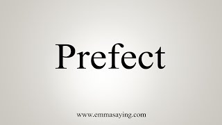 How To Say Prefect