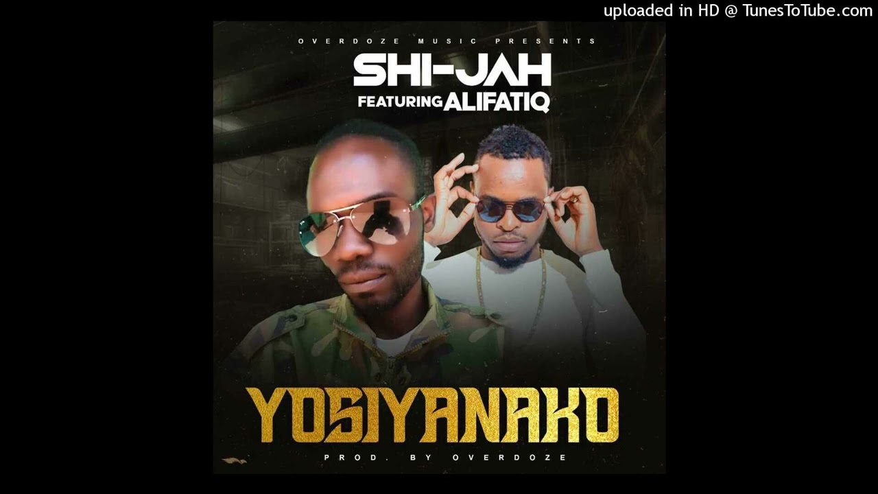 Shi Jah ft AlifatiQ Yosiyanako Official Music Audio