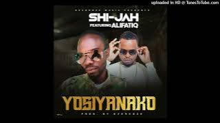Shi-Jah ft AlifatiQ-Yosiyanako-(Official Music Audio)