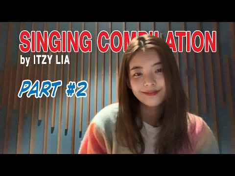 Singing Compilation by ITZY Lia - Part 2
