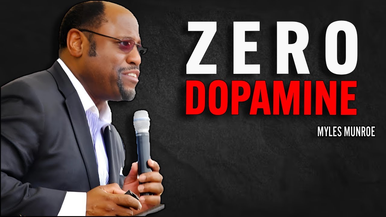 Zero Dopamine. Just Raw Truth | Dr Myles Munroe Motivational Speech