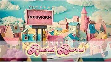 Rachel Burns - Inchworm (Official Music Video)