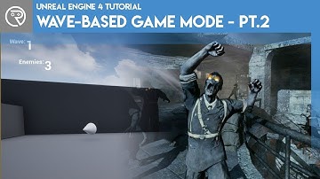 Unreal Engine 4 Tutorial - Wave Mode Pt.2