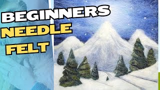 Snowy Mountain Needle felting SECRETS Every Beginner Should Know!