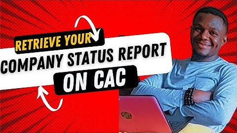 HOW TO GET YOUR LOST COMPANY STATUS REPORT FROM CAC in 5 minutes ... in just 3 steps.