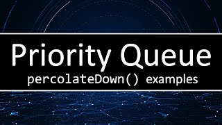 C++ Priority Queue - Percolate Down