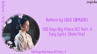 SBGB (새벽공방) – Believe 100 Days My Prince OST Part.4 Easy Lyrics (Rom/Ina) | ockaka | swagKaka