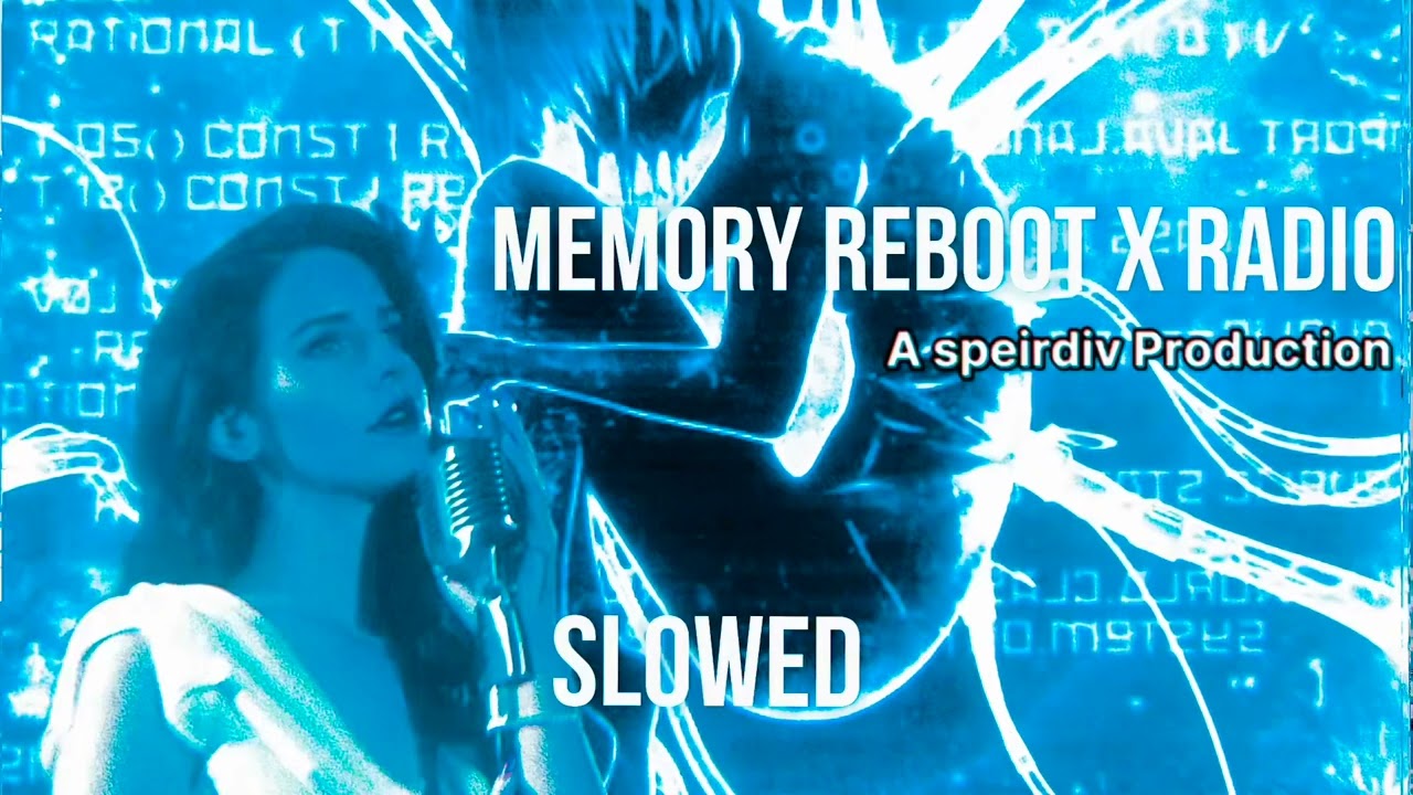 Memory Reboot x Radio (Slowed)