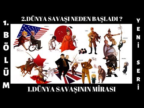 2.DÜNYA SAVAŞI NEDEN BAŞLADI - 1.BÖLÜM - 1.DÜNYA SAVAŞININ MİRASI