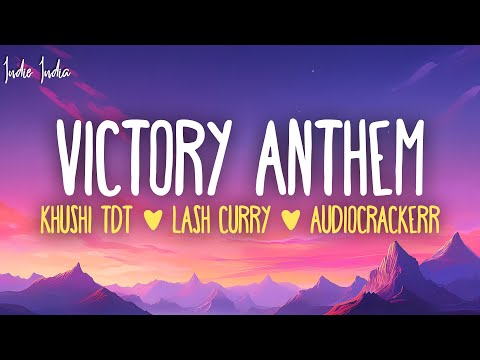 Khushi - Victory Anthem (Lyrics) Lash curry & Audiocrackerr