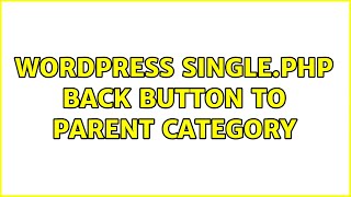 Wordpress: Single.php back button to parent category (2 Solutions!!)