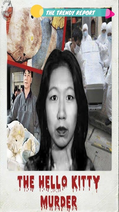 The Chilling Hello Kitty Murder Case - YouTube