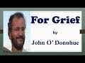 For Grief | John O’Donohue |  To Bless the Space Between Us: A Book of Blessings