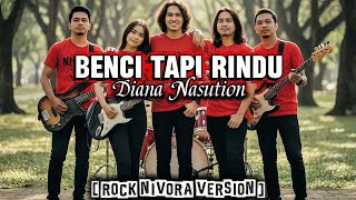 Download Lagu Benci Tapi Rindu – Diana Nasution | Rock Cover Nivora Version MP3