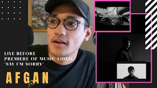 AFGAN - LIVE BEFORE PREMIERE OF MUSIC VIDEO "SAY I'M SORRY"