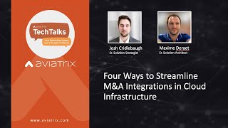 TechTalk | Four Ways to Streamline M&A Integrations in Cloud Infrastructure