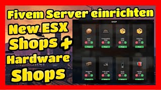 Setting up Fivem Server # 267 // New ESX Shops & Hardware Shops // Add & Install ESX
