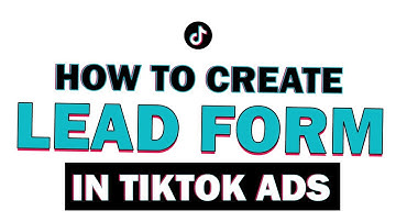 How to Create TikTok Lead Form 2025 | Step-by-Step TikTok Lead Generation Tutorial