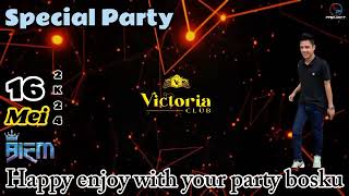 16 MEI 2K24 SPECIAL PARTY VICTORIA CLUB PADANG WITH DJ BIEM