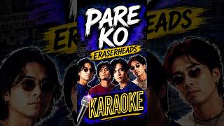 Pare Ko - Eraserheads (Short Karaoke) #shorts  #shortvideo  #song