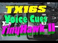 Tinyhawk Freestyle 2 and TX16s - Setup Voice Cues Learning Special Functions on OpenTX