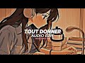 Tout Donner (TikTok Remix/Slowed) - Naza,sdm {Edit Audio}