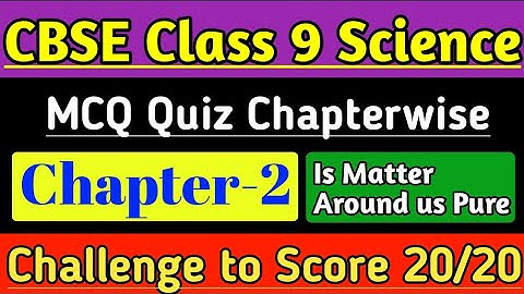 Class 9 MCQ Question Answer of Science Chapter-2 Is Matter Around us Pure for CBSE Exam |