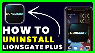 How to Uninstall Lionsgate Plus App | How to Delete & Remove Lionsgate Plus App screenshot 5