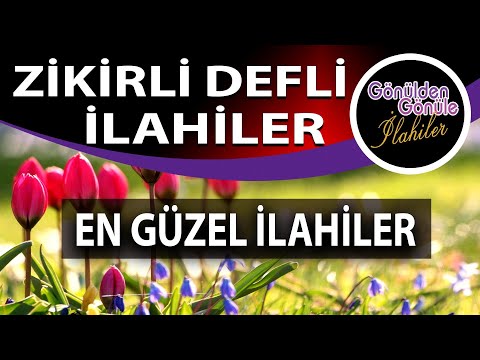 ZİKİRLİ İLAHİLER | EN GÜZEL ZİKİRLİ DEFLİ İLAHİLER | KARIŞIK SEÇME İLAHİLER