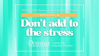 Episode 4: Dont add to the stress || Partnership Between Teachers and Parents/Families