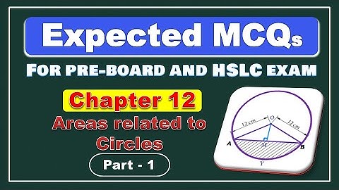 Most Expected MCQ of Chapter 12  Areas Related to Circles | Class 10 Maths | Pre-Board and HSLC Exam