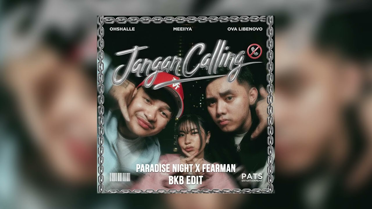 Ova Libenovo, Meeiiya, Ohschalle - Jangan Calling (Paradise Night \u0026 Fearman Edit)