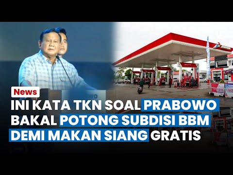 HEBOH! Prabowo Disebut Bakal Potong Subsidi BBM demi Program Makan Siang Gratis, Ini Kata TKN