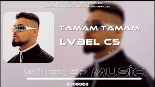 Lvbel C5 - Tamam Tamam - Shedef Music Remix #tamamtamam #lvbelc5 #remix Resimi