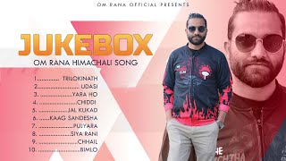 Himachali Pahari Song | Pangwali & Lahauli Song | Jukebox | Om Rana | Om Rana  | 2019-2023